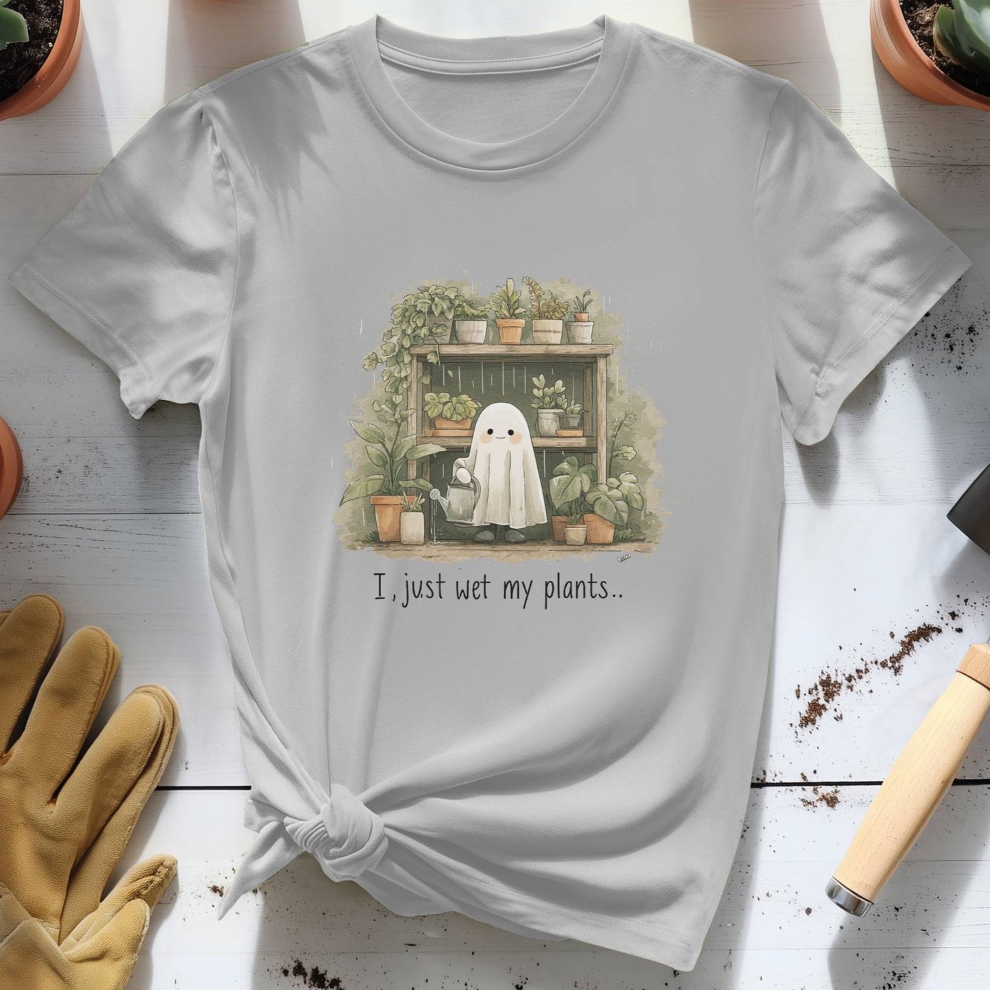 I just Wet My Plants Tee