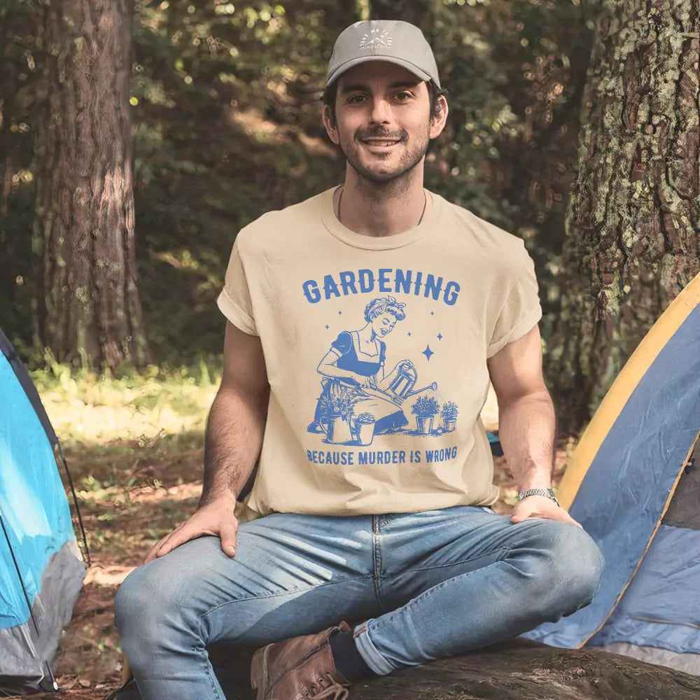 Gardening cuz Murder is Wrong Tee