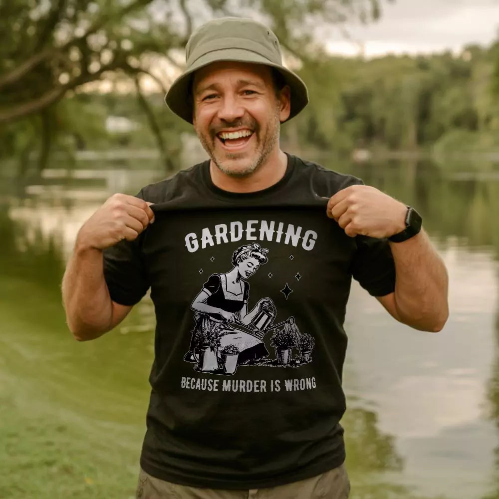 Gardening cuz Murder is Wrong Tee