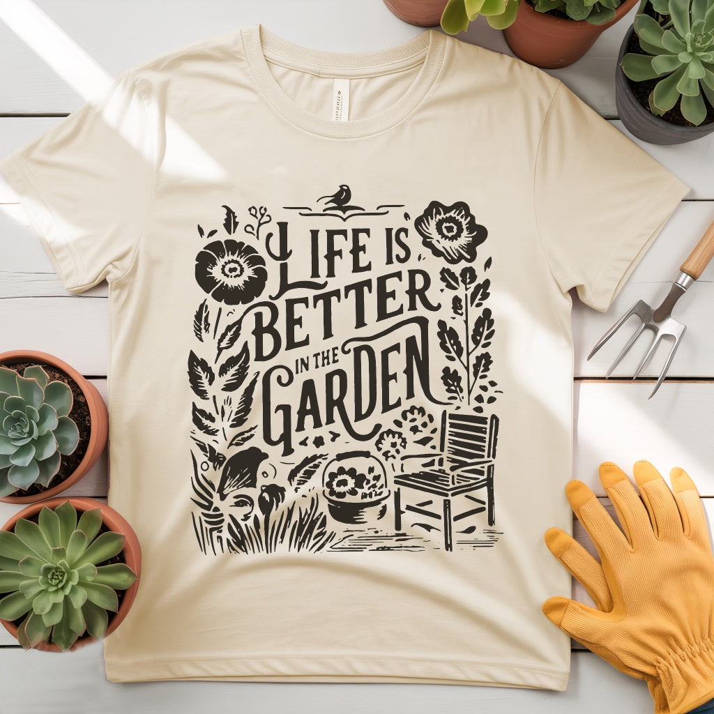 Life is Better in the Garden Tee