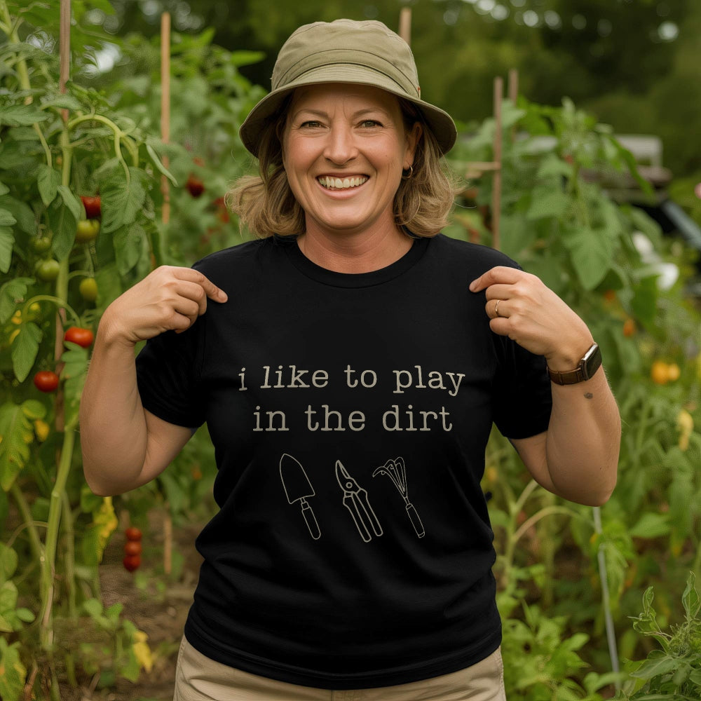 I Like to Play in the Dirt Tee