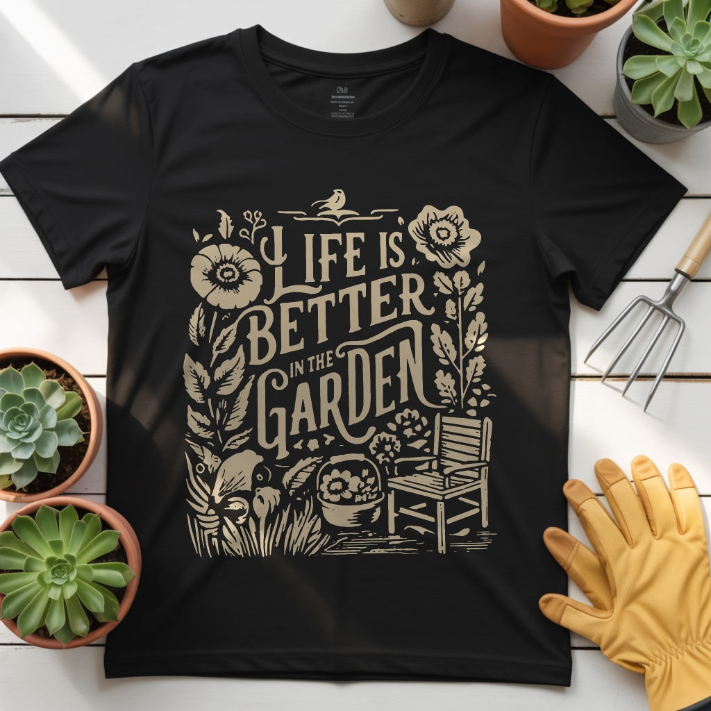 Life is Better in the Garden Tee