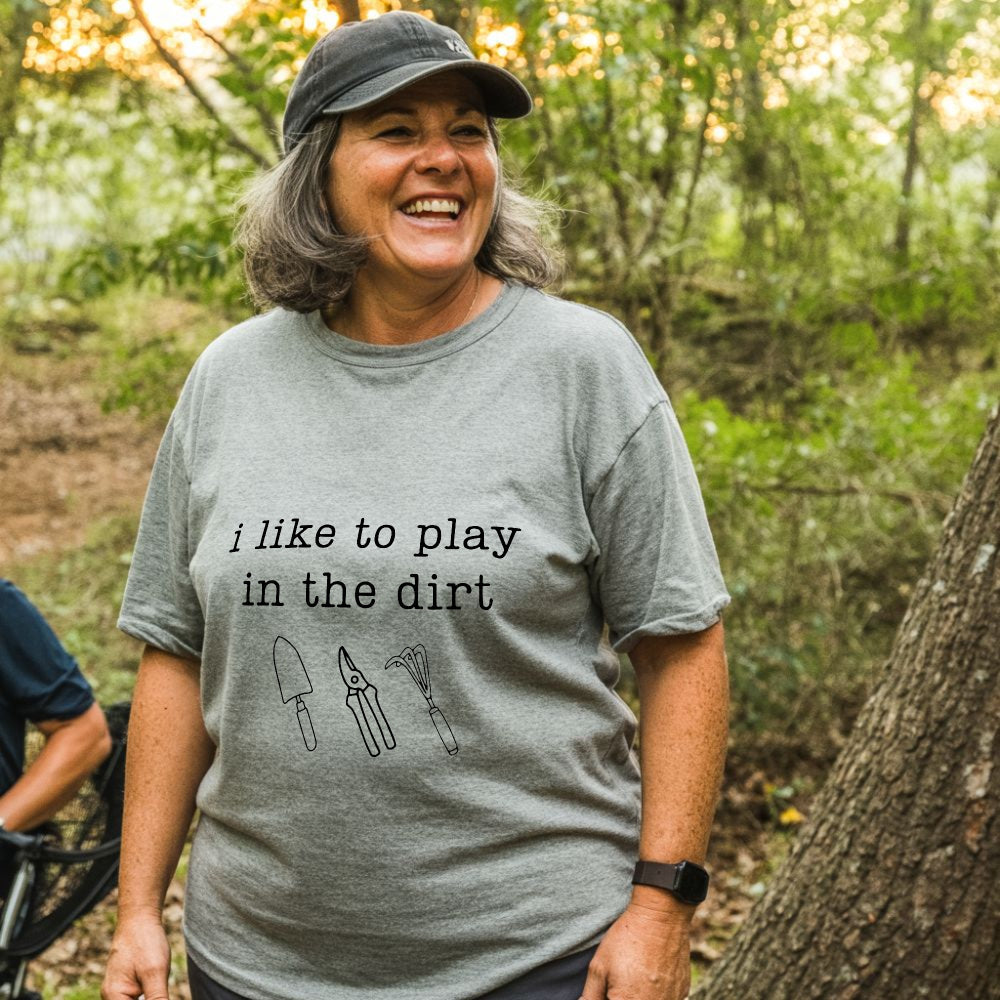 I Like to Play in the Dirt Tee