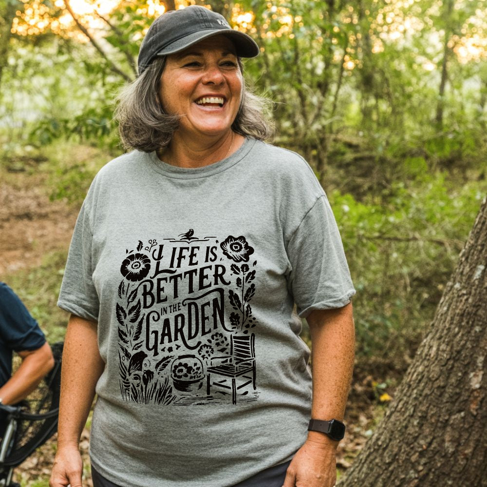 Life is Better in the Garden Tee