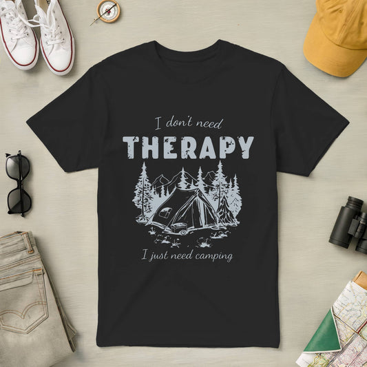 Don't need Therapy just Camping Tee