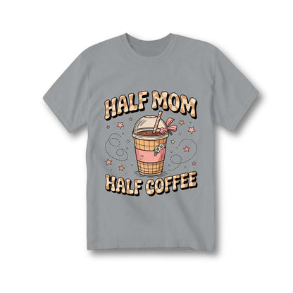 Half Mom Half Coffee Tee