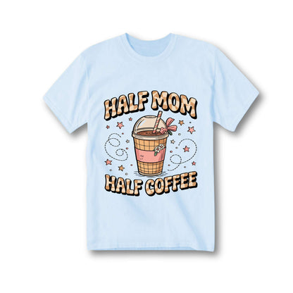Half Mom Half Coffee Tee
