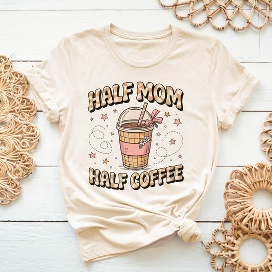 Half Mom Half Coffee Tee