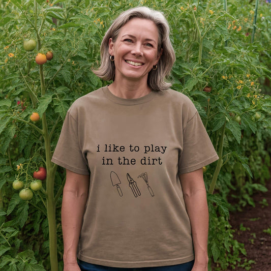 I Like to Play in the Dirt Tee