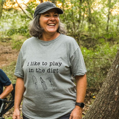 I Like to Play in the Dirt Tee