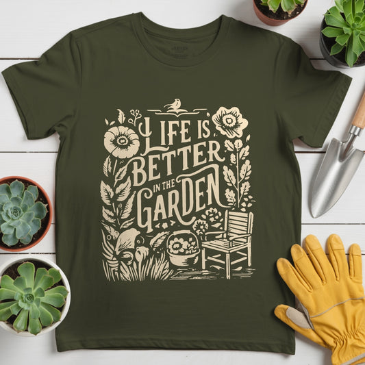 Life is Better in the Garden Tee