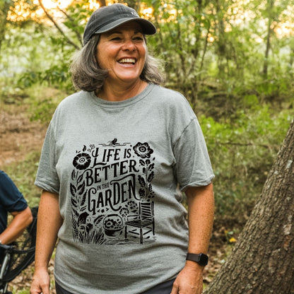 Life is Better in the Garden Tee