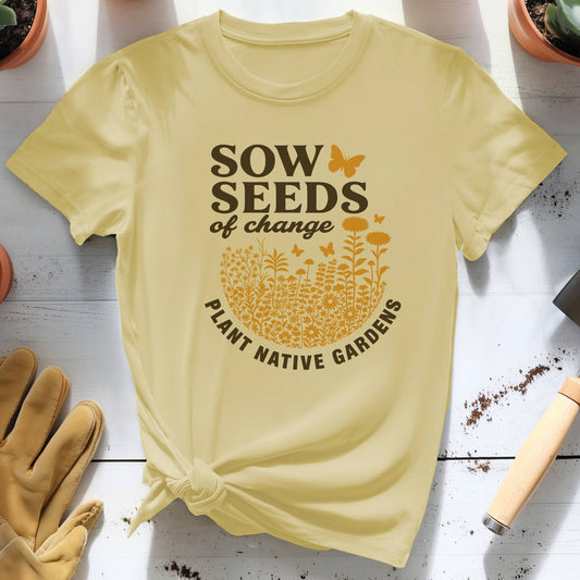 Sow Seeds of Change Tee