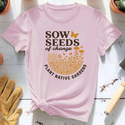 Sow Seeds of Change Tee