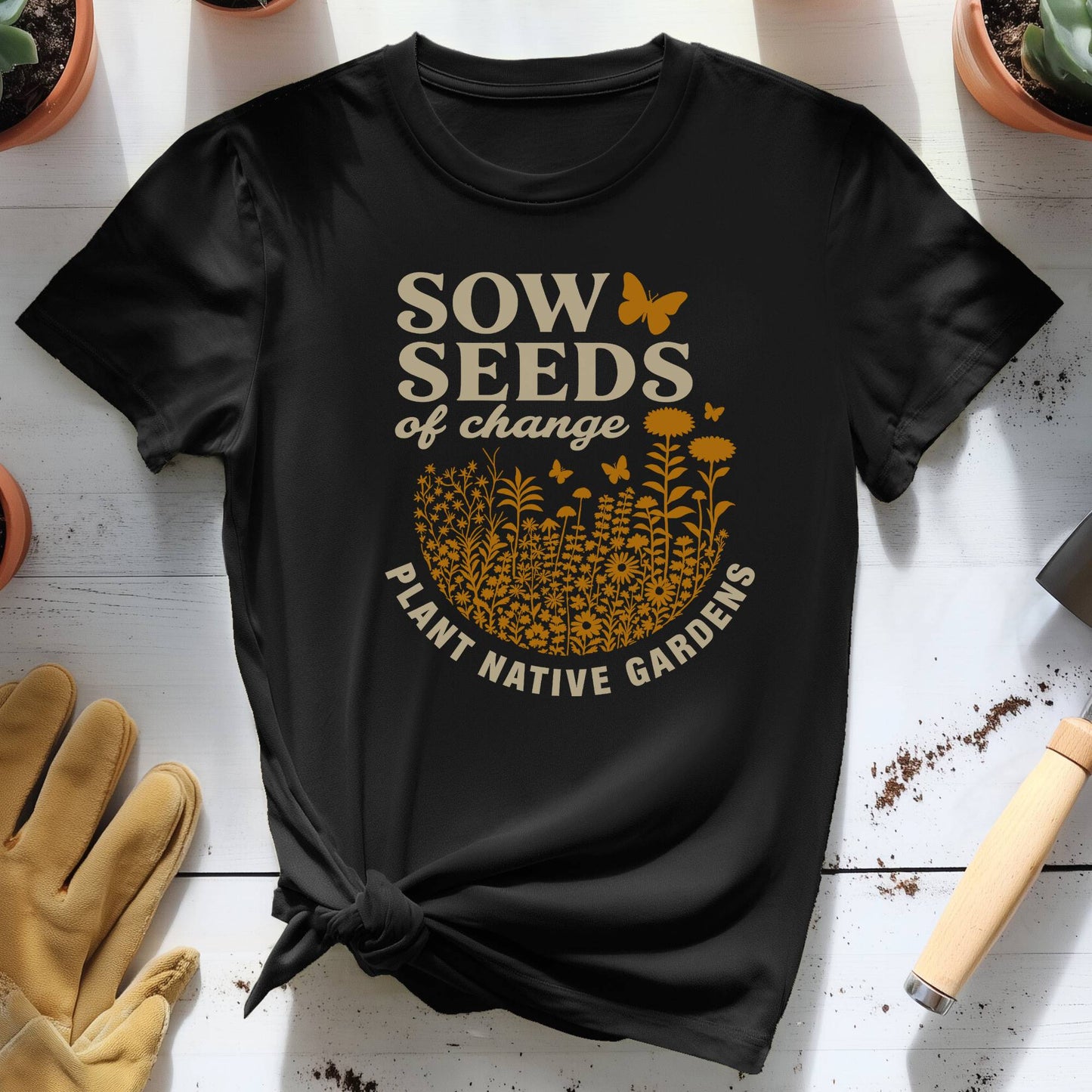 Sow Seeds of Change Tee